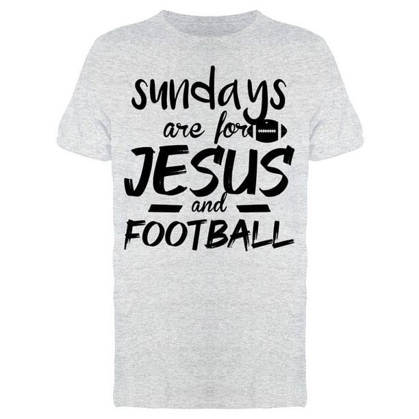 Sundays Are For Jesus and Football Mens Graphic Tees Reg to Big and Tall Sizes 